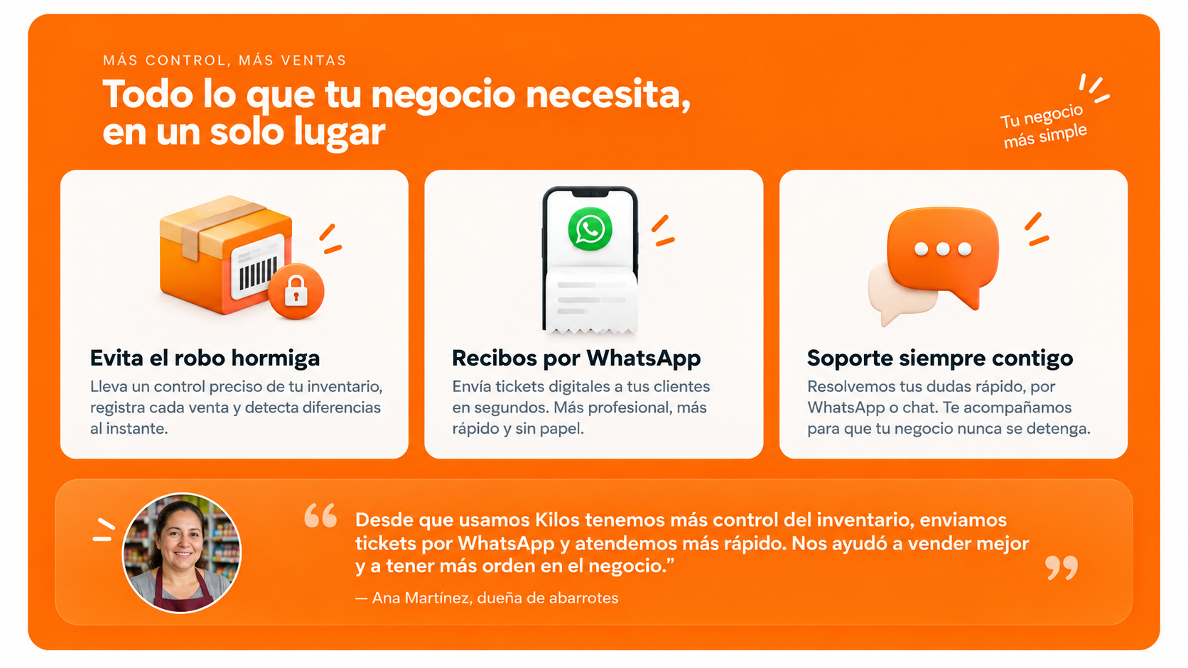 Más control, más ventas. Todo lo que tu negocio necesita, en un solo lugar: control de inventario para detectar diferencias, recibos digitales por WhatsApp y soporte por WhatsApp o chat. Testimonio de Ana Martínez, dueña de abarrotes, sobre el control del inventario y la atención a sus clientes.
